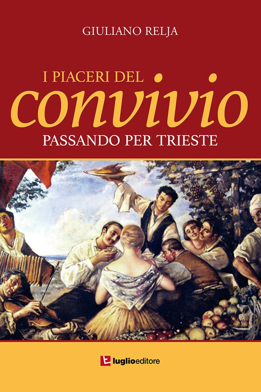 I piaceri del convivio passando per Trieste