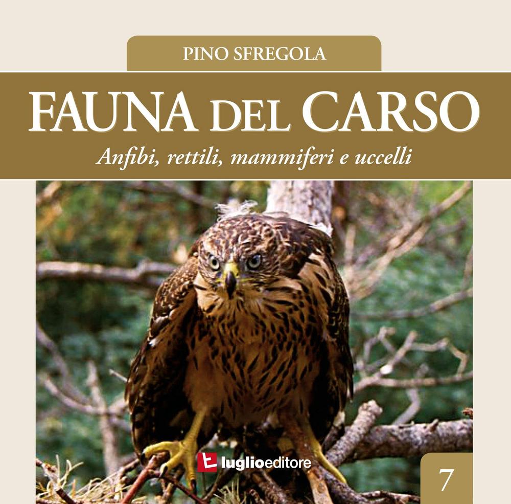 Fauna del Carso. Vol. 7: Anfibi, rettili, mammiferi e uccelli