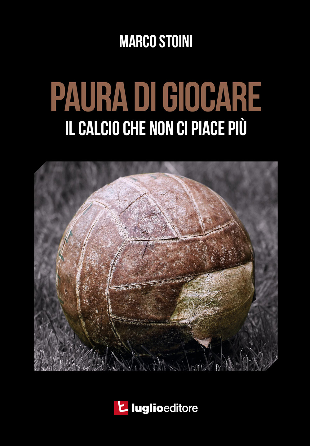 Paura di giocare. Il calcio che non ci piace più