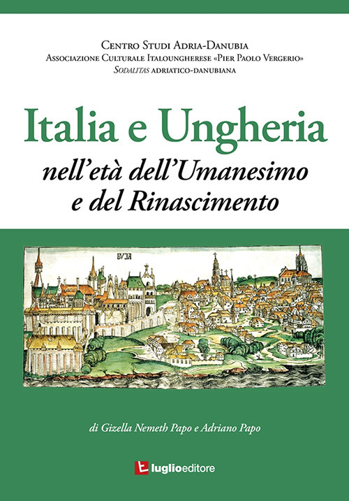 Italia e Ungheria. Nell'età dell'Umanesimo e del Rinascimento