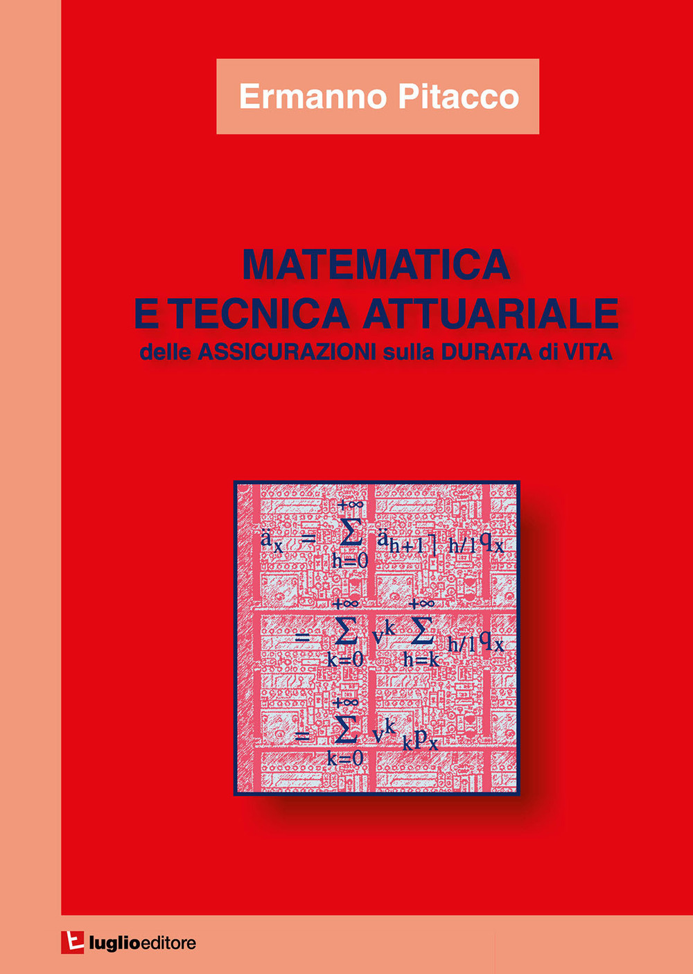 Matematica e tecnica attuariale delle assicurazioni sulla durata di vita
