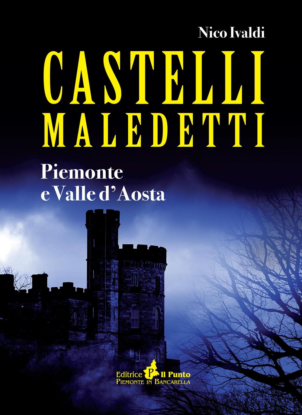 Castelli maledetti. Piemonte e Valle d'Aosta