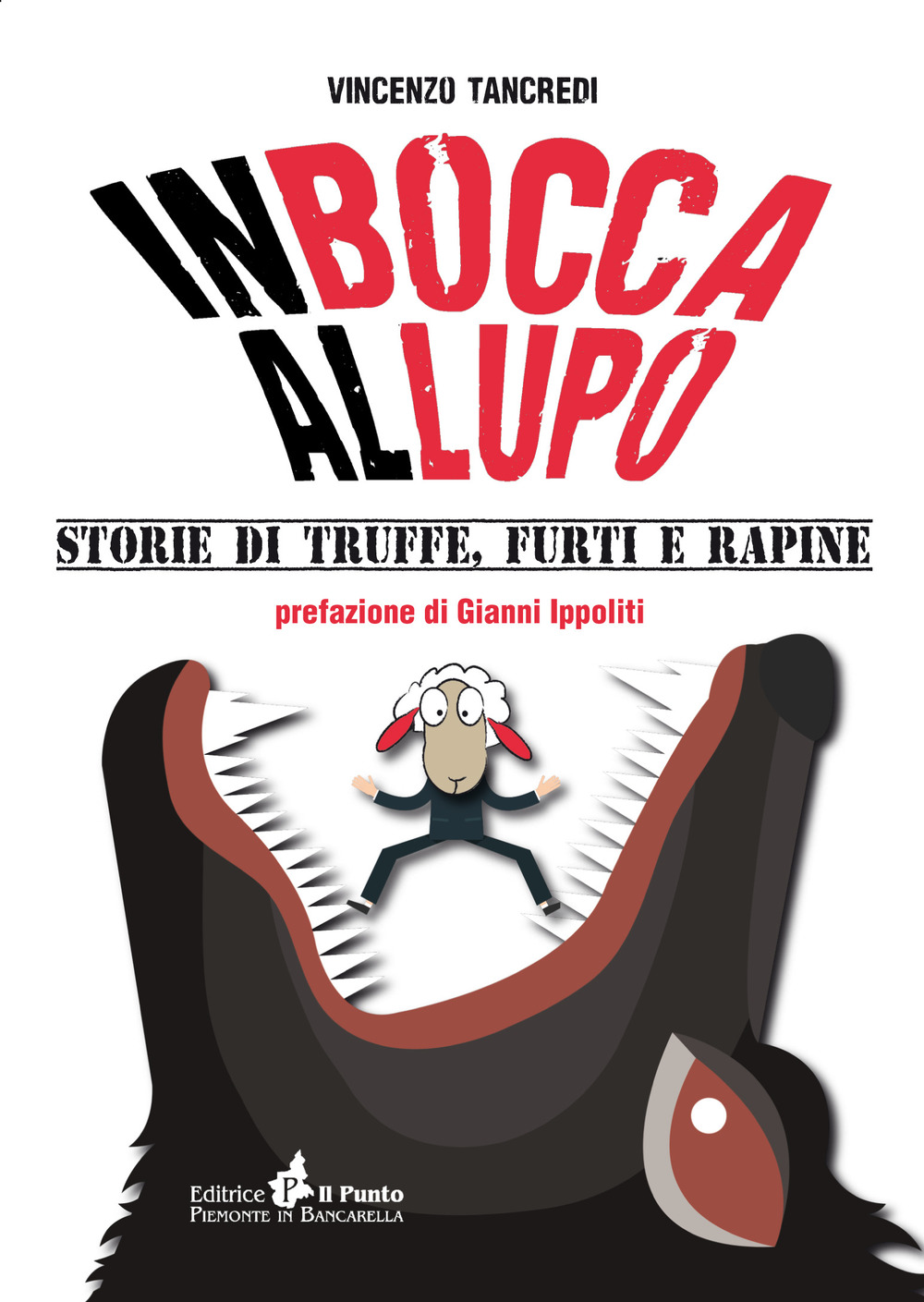 In bocca al lupo. Storie di truffe, furti e rapine