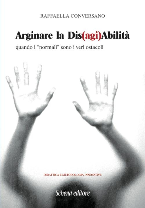 Arginare la dis(agi)abilità. Quando i «normali» sono i veri ostacoli