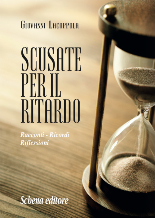 Scusate per il ritardo. Racconti, ricordi, riflessioni