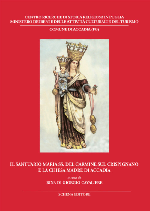 Il santuario Maria SS. del Carmine sul Crispignano e la chiesa di Accadia