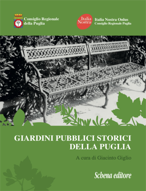 Giardini pubblici storici della Puglia. Ediz. illustrata