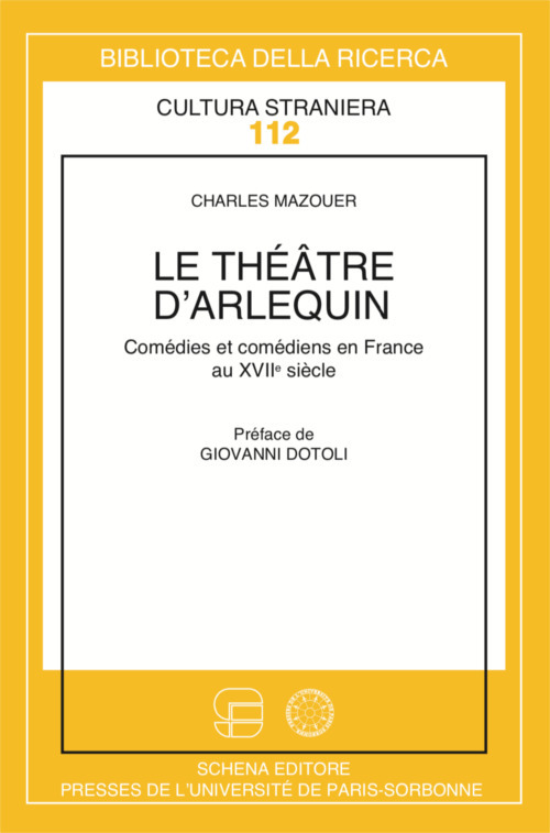 Le théâtre d'arlequin. Comédies et comédiens italiens en France au XVII