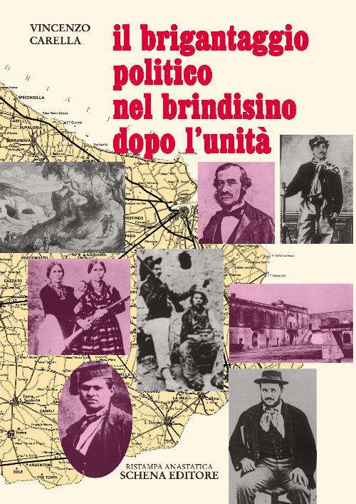 Il brigantaggio politico nel brindisino dopo l'Unità. Ristampa anastatica