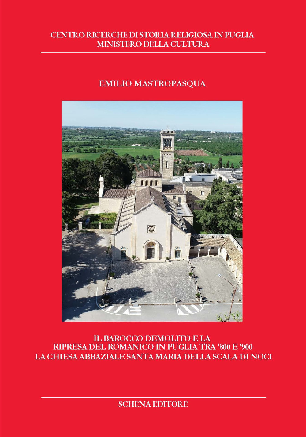 Il Barocco demolito e la ripresa del Romanico in Puglia tra '800 e '900. La chiesa abbaziale Santa Maria della Scala di Noci
