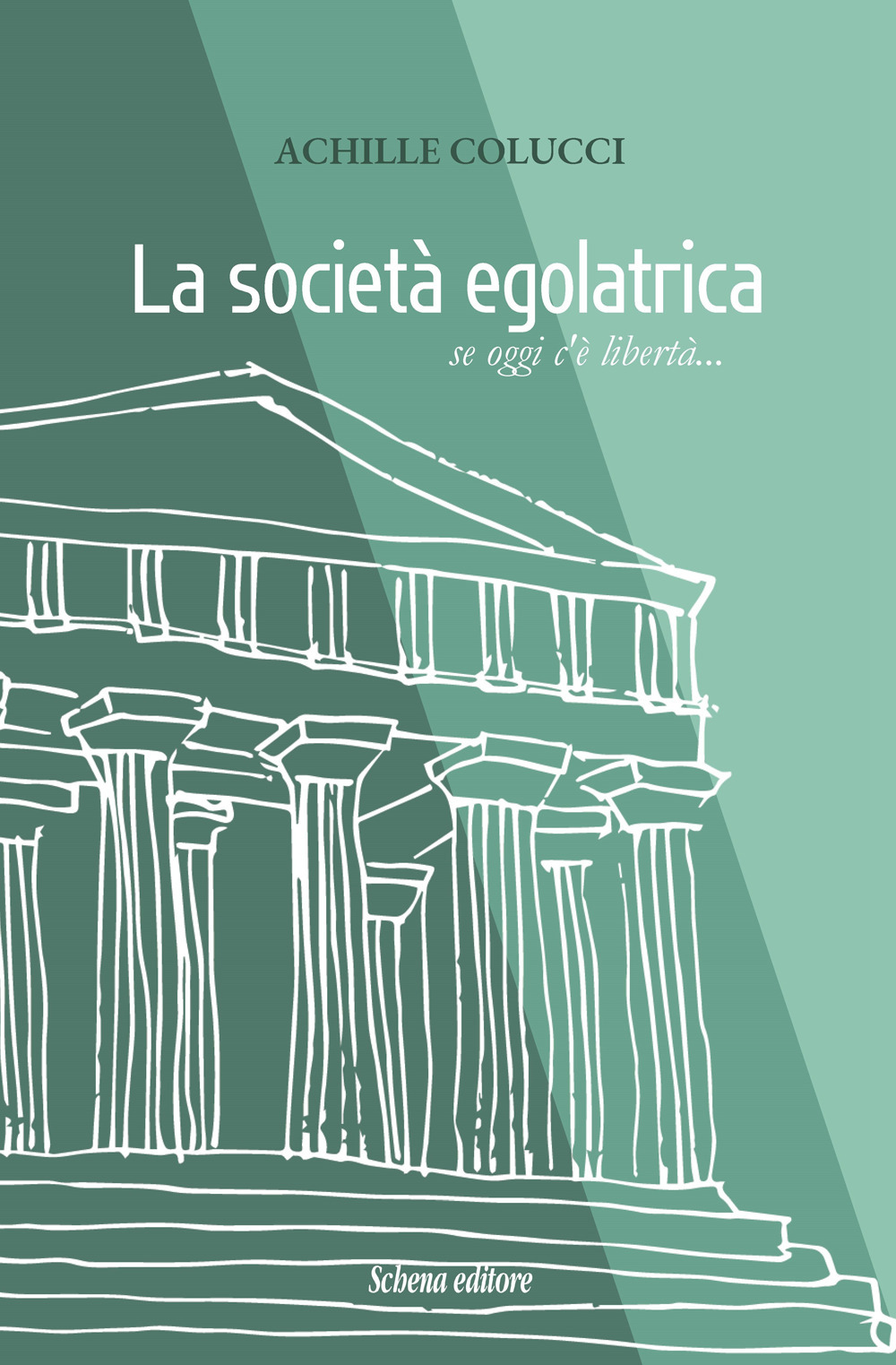 La società egalatrica. Se oggi c'è libertà...