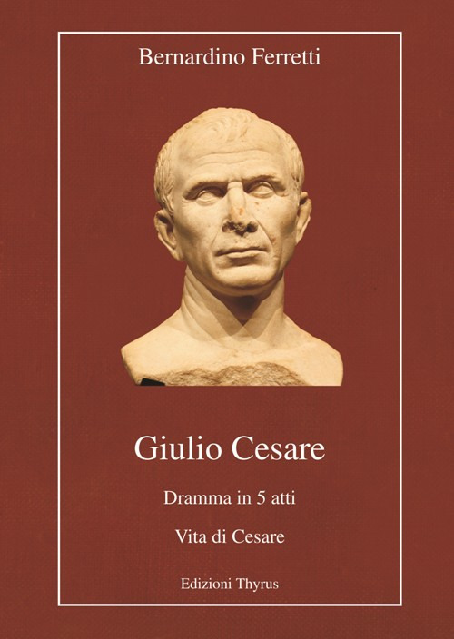 Giulio Cesare. Dramma in 5 atti. Vita di Cesare. Ediz. per la scuola