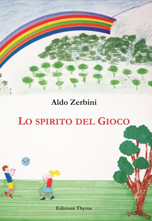 Lo spirito del gioco. Ediz. per la scuola
