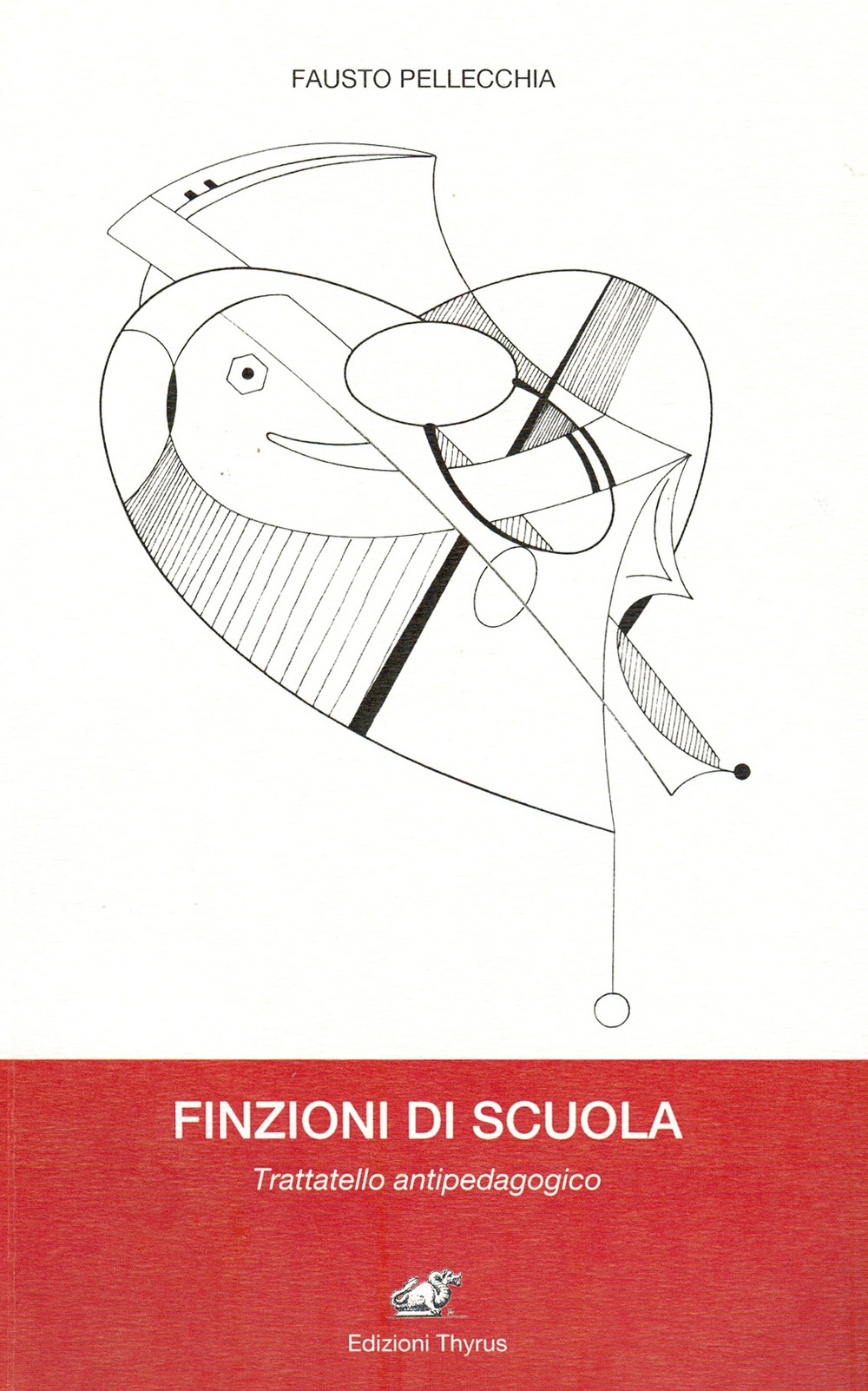 Finzioni di scuola. Trattatello antipedagogico