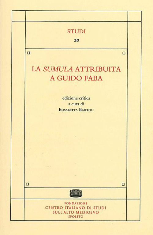 La sumula attribuita a Guido Faba. Ediz. critica