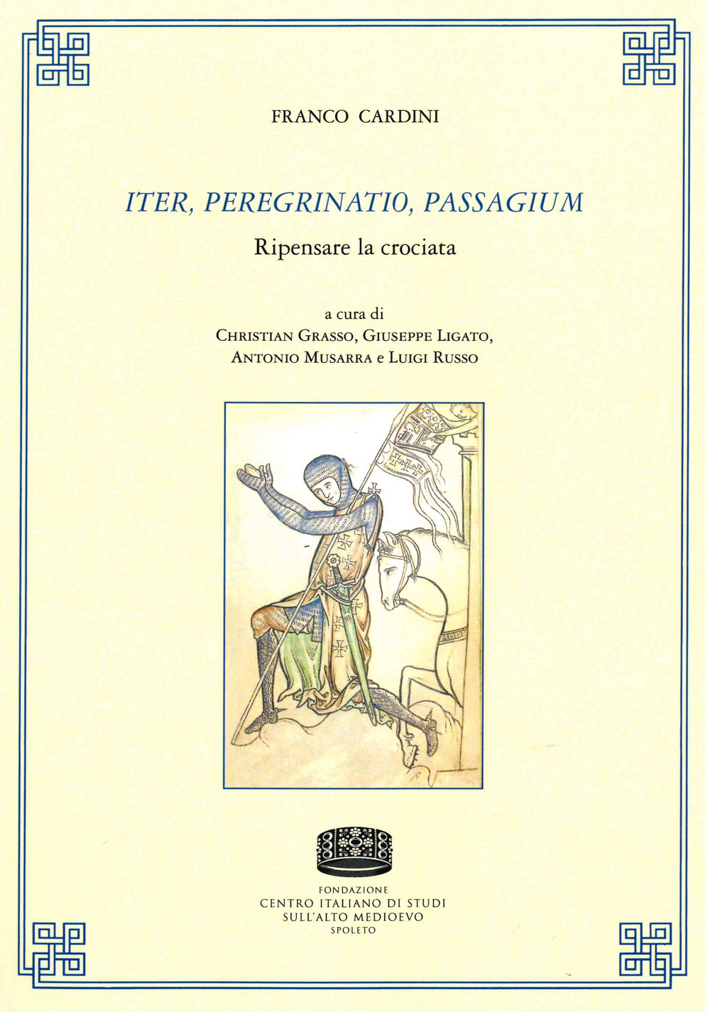 Iter, peregrinatio, passagium. Ripensare la crociata