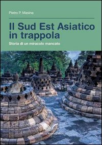 Il sud est asiatico in trappola. Storia di un miracolo mancato