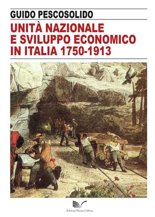Unità nazionale e sviluppo economico in Italia 1750-1913