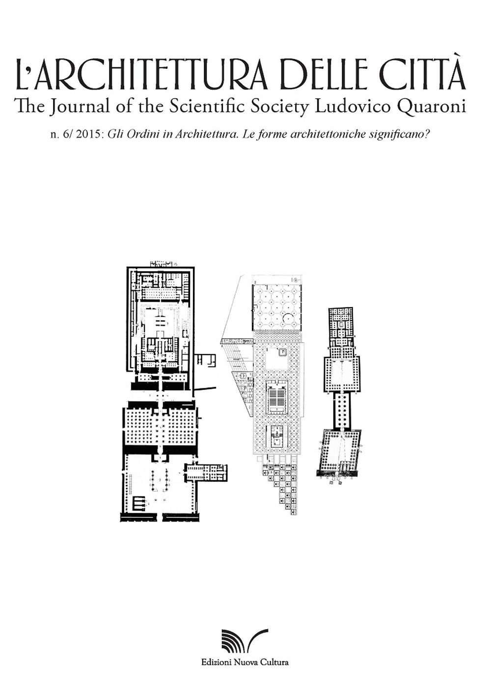 L'architettura delle città. The Journal of the Scientific Society Ludovico Quaroni (2015). Vol. 6: Gli ordini in architettura. Le forme architettoniche significano?