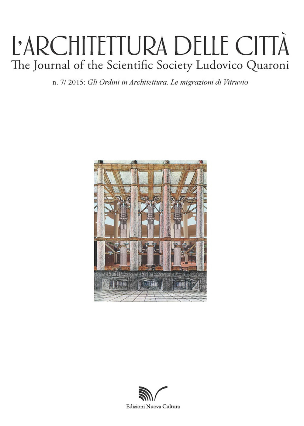 L'architettura delle città. The Journal of the Scientific Society Ludovico Quaroni (2015). Vol. 7: Gli ordini in architettura. Le migrazioni di Vetruvio