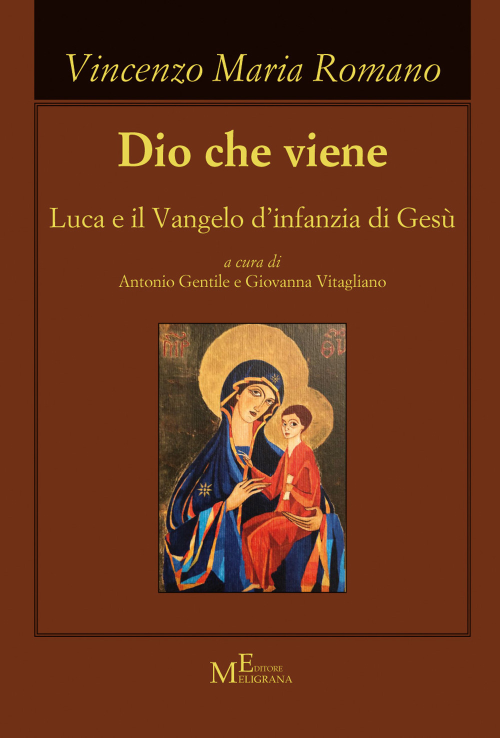 Dio che viene. Luca e il Vangelo d'infanzia di Gesù