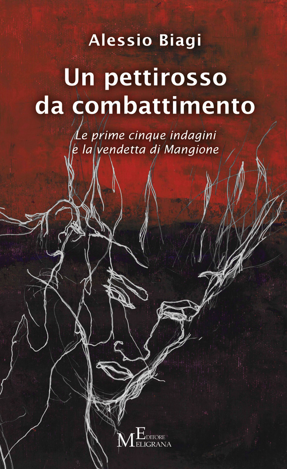 Un pettirosso da combattimento. Le prime cinque indagini e la vendetta di Mangione