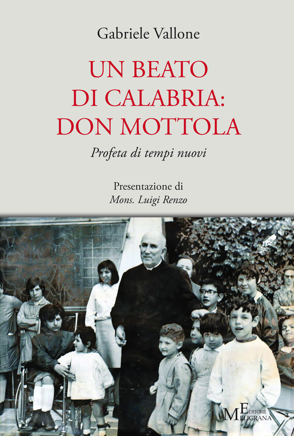 Un beato di Calabria: don Mottola. Profeta di tempi nuovi