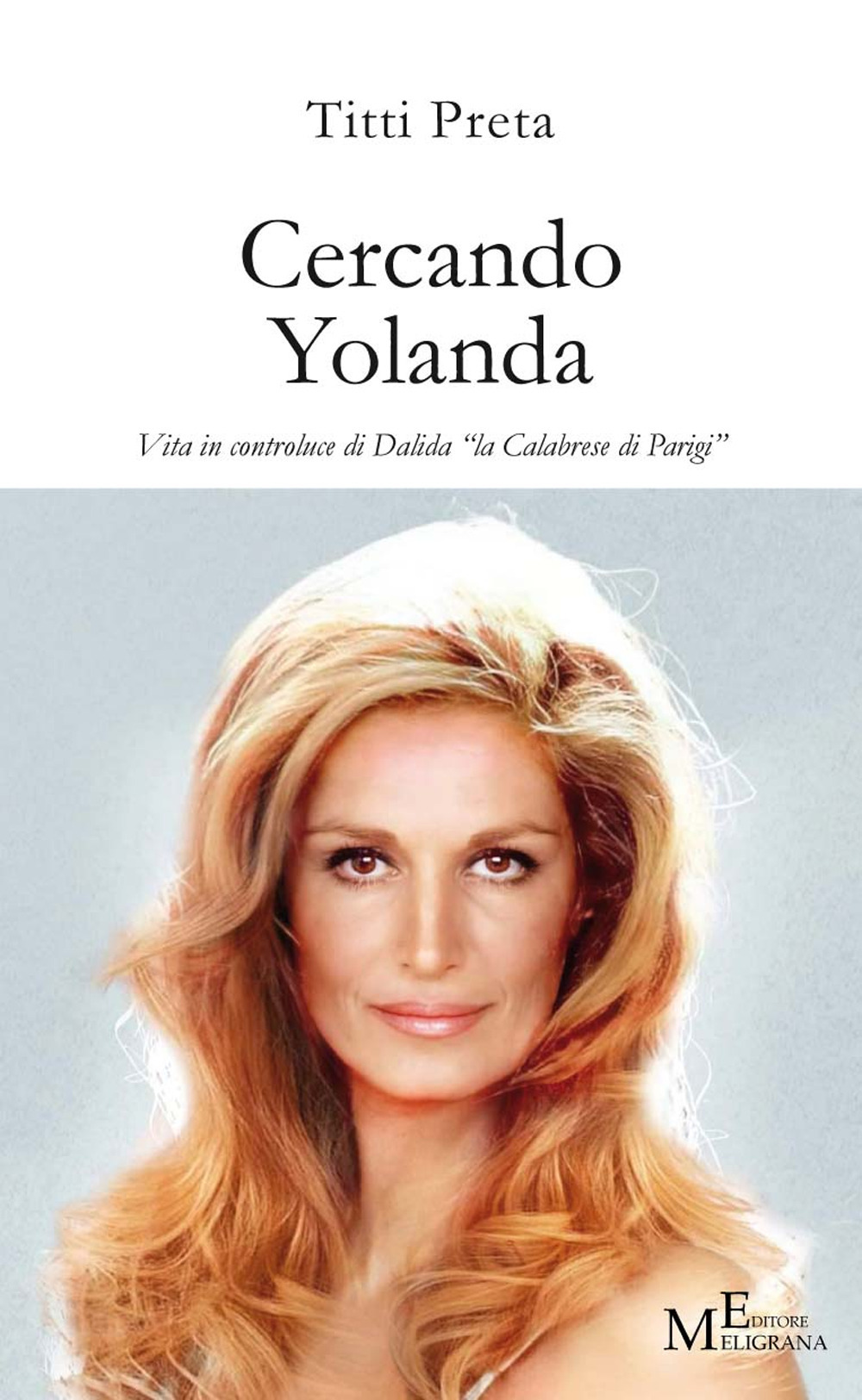 Cercando Yolanda. Vita in controluce di Dalida «la Calabrese di Parigi»