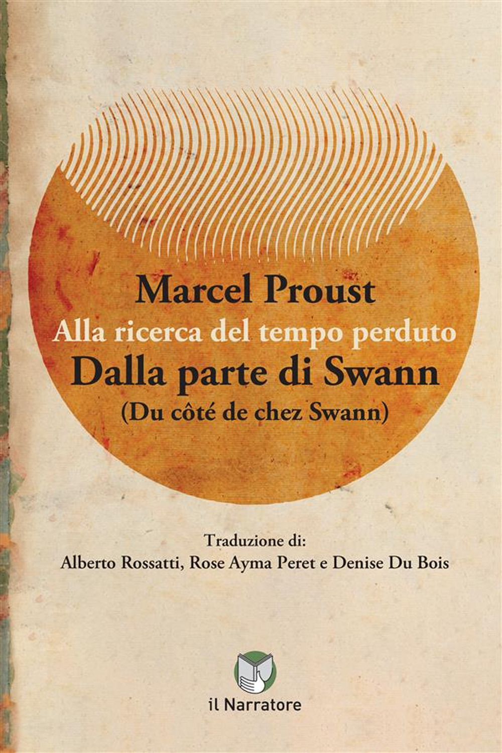 Dalla parte di Swann. Alla ricerca del tempo perduto. Ediz. integrale