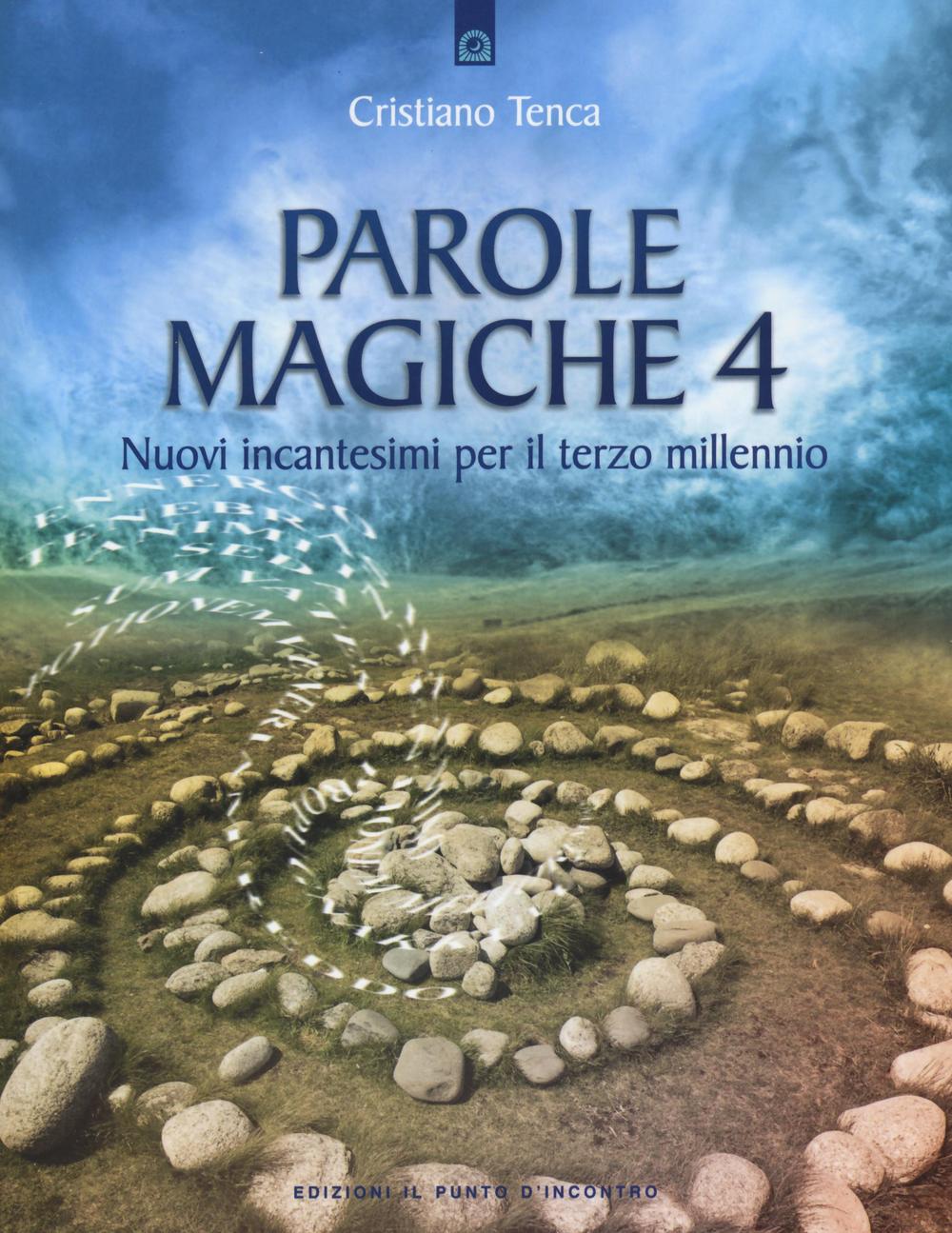 Parole magiche. Vol. 4: Nuovi incantesimi per il terzo millennio