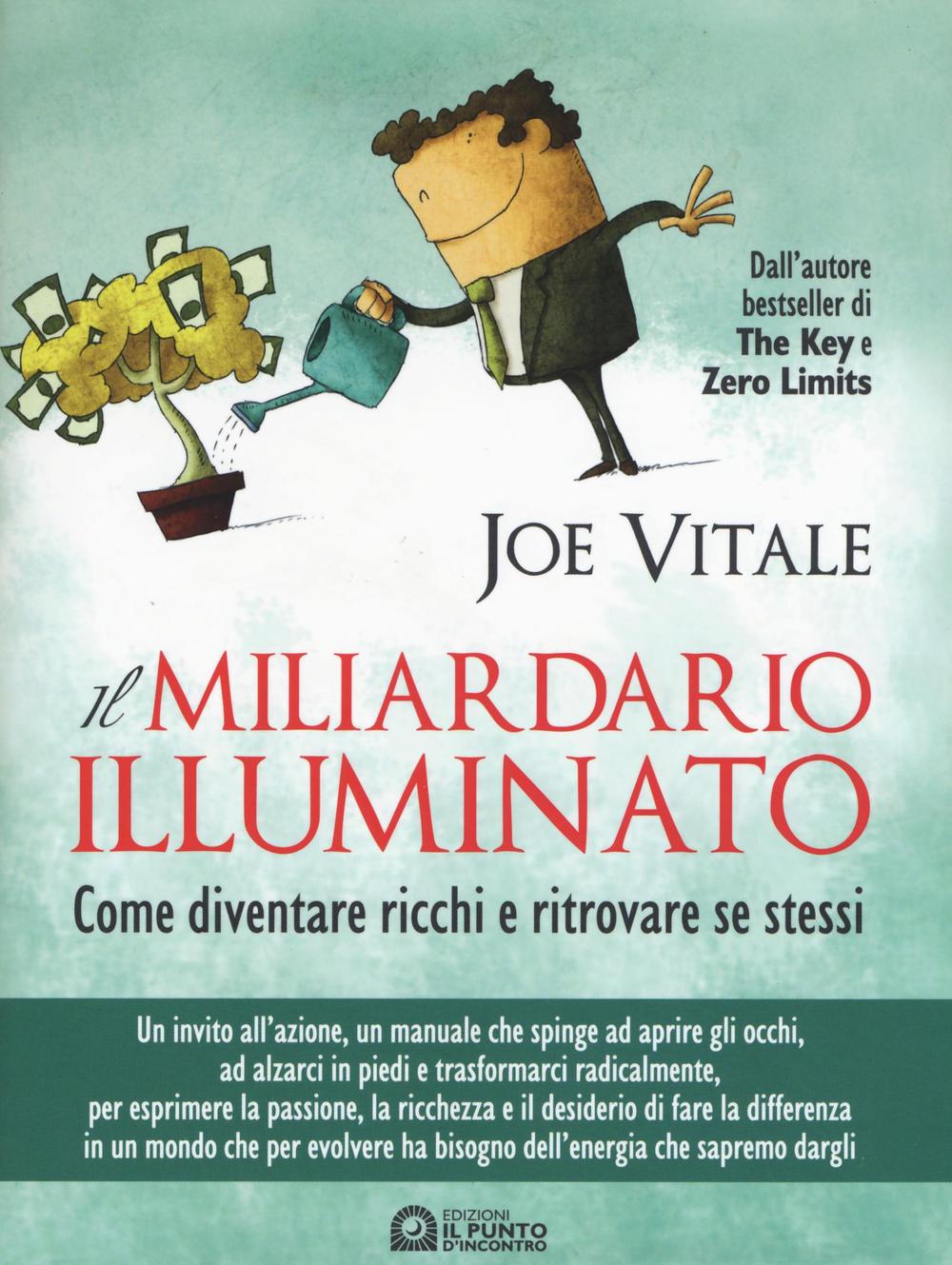 Il miliardario illuminato. Come diventare ricchi e ritrovare se stessi