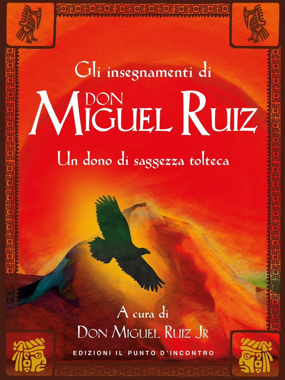 Oltre la paura. Insegnamenti di don Miguel Ruiz. Un maestro dell'intento ci svela i segreti del sentiero tolteco. Nuova ediz.