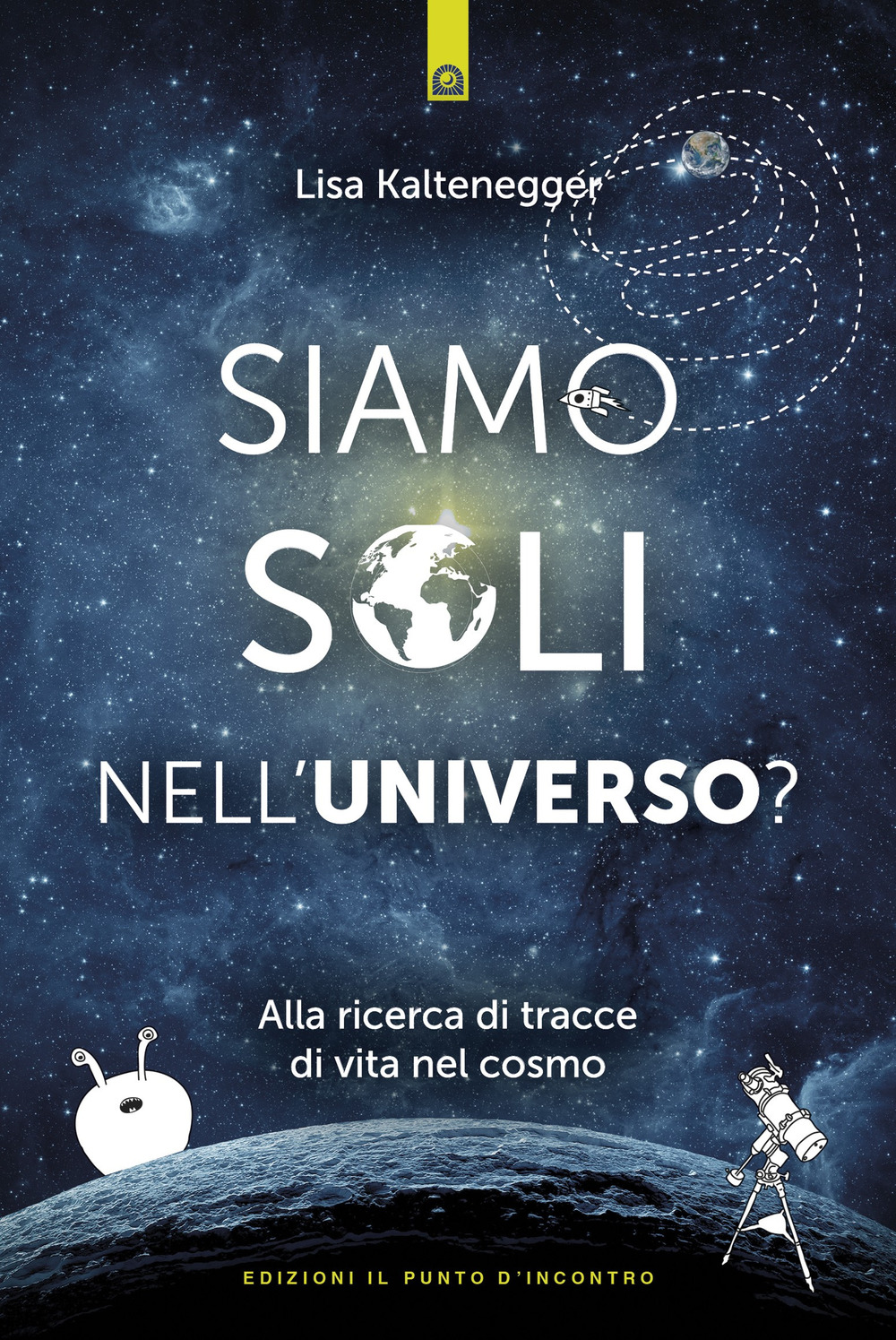 Siamo soli nell'universo? Alla ricerca di tracce di vita nel cosmo