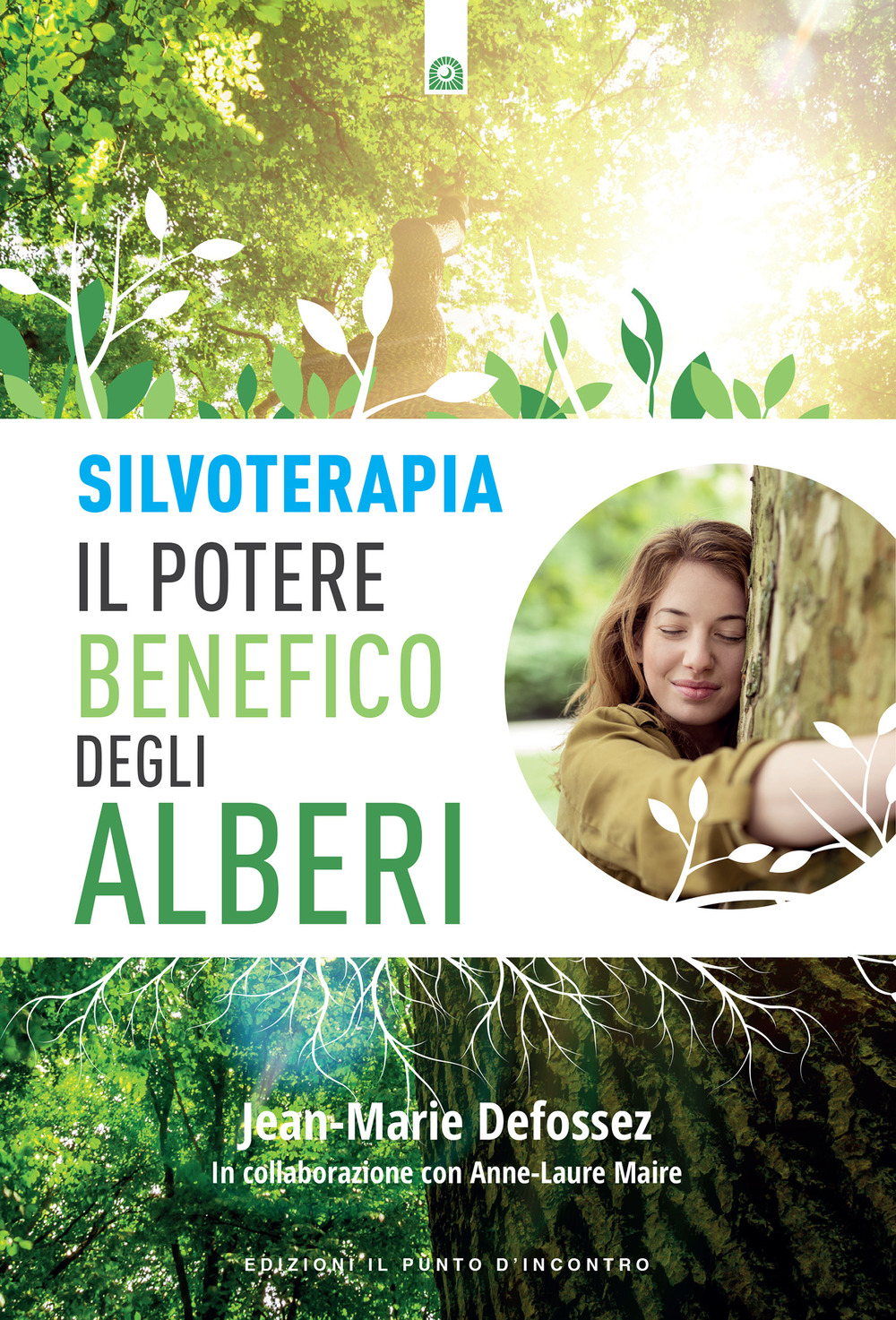 Silvoterapia. Il potere benefico degli alberi