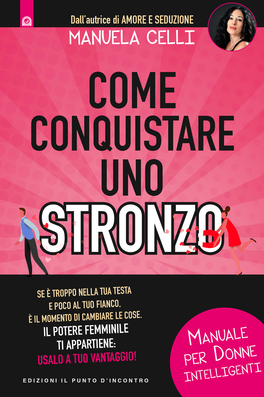 Come conquistare uno stronzo. Manuale per donne intelligenti