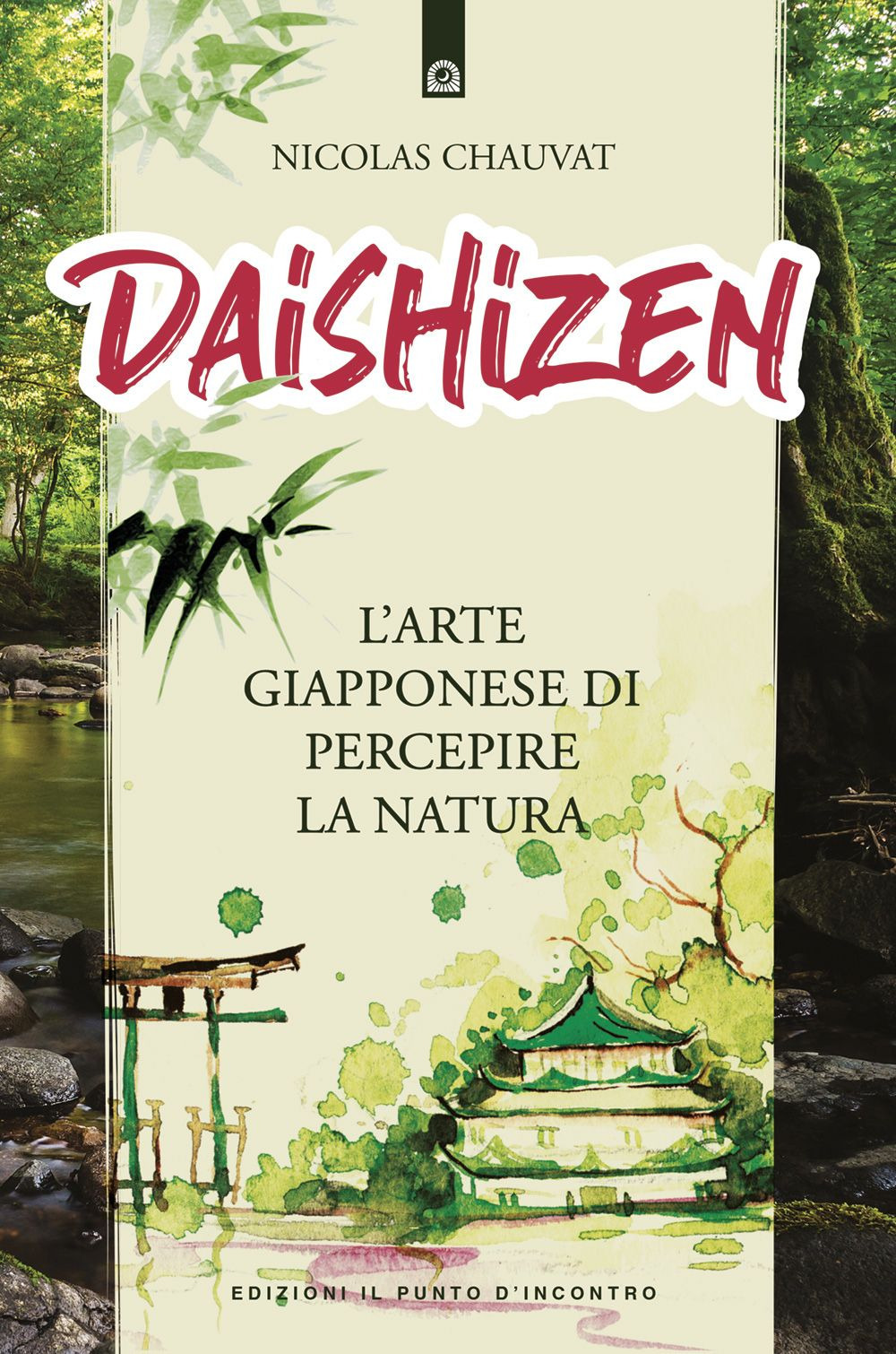 Daishizen. L'arte giapponese di percepire la natura