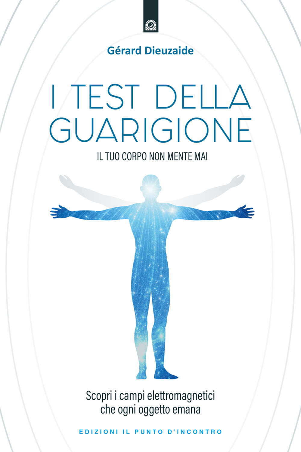 I test della guarigione. Il tuo corpo non mente mai. Scopri i campi elettromagnetici che ogni oggetto emana