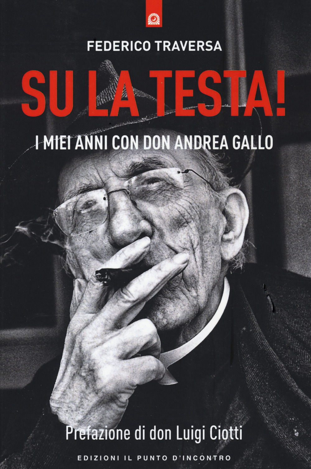 Su la testa! I miei anni con don Andrea Gallo