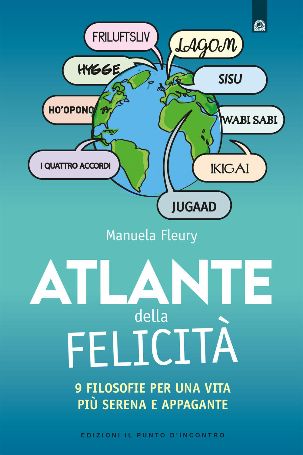 Atlante della felicità. 9 filosofie per una vita più serena e appagante