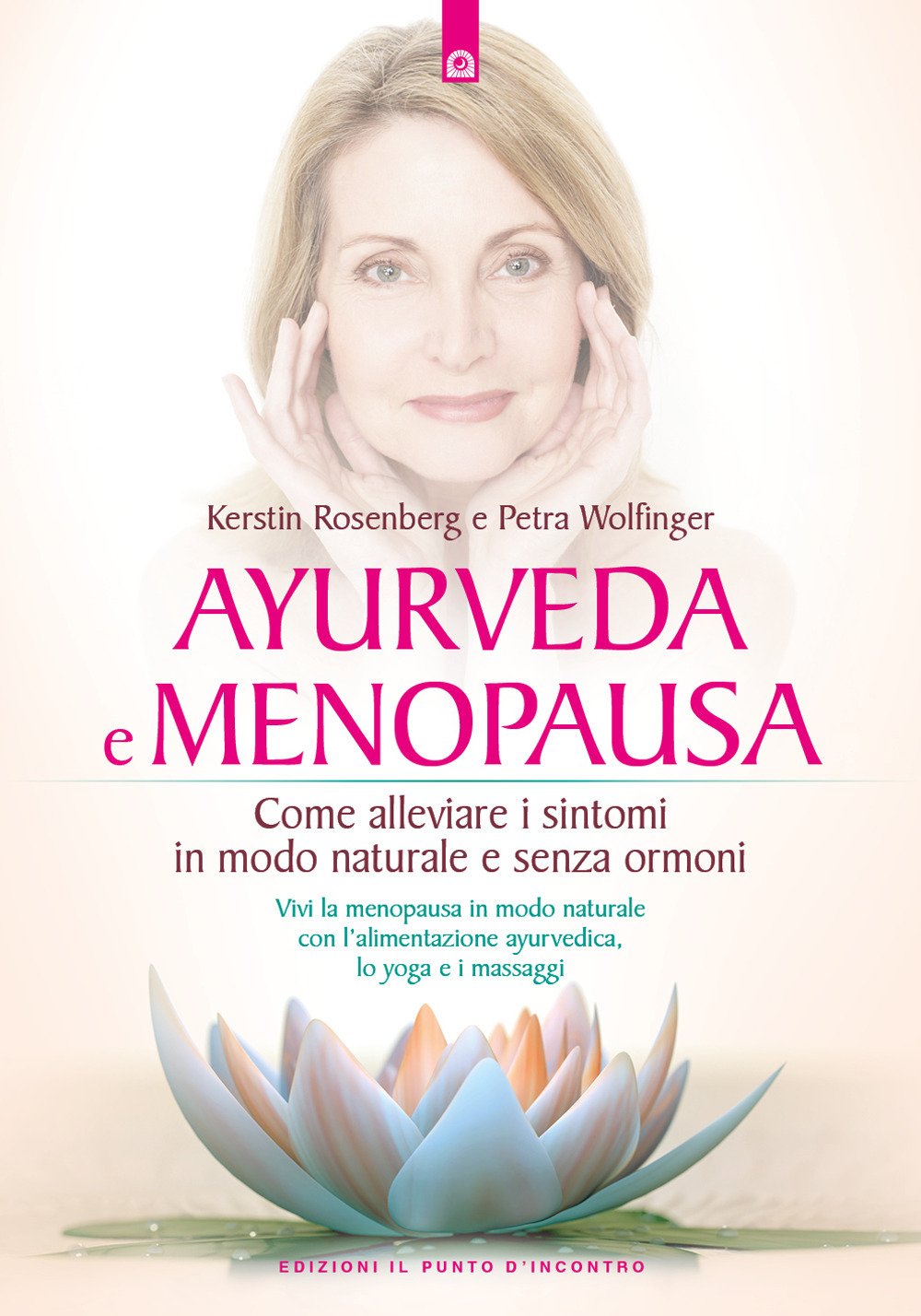 Ayurveda e menopausa. Come alleviare i sintomi in modo naturale e senza ormoni