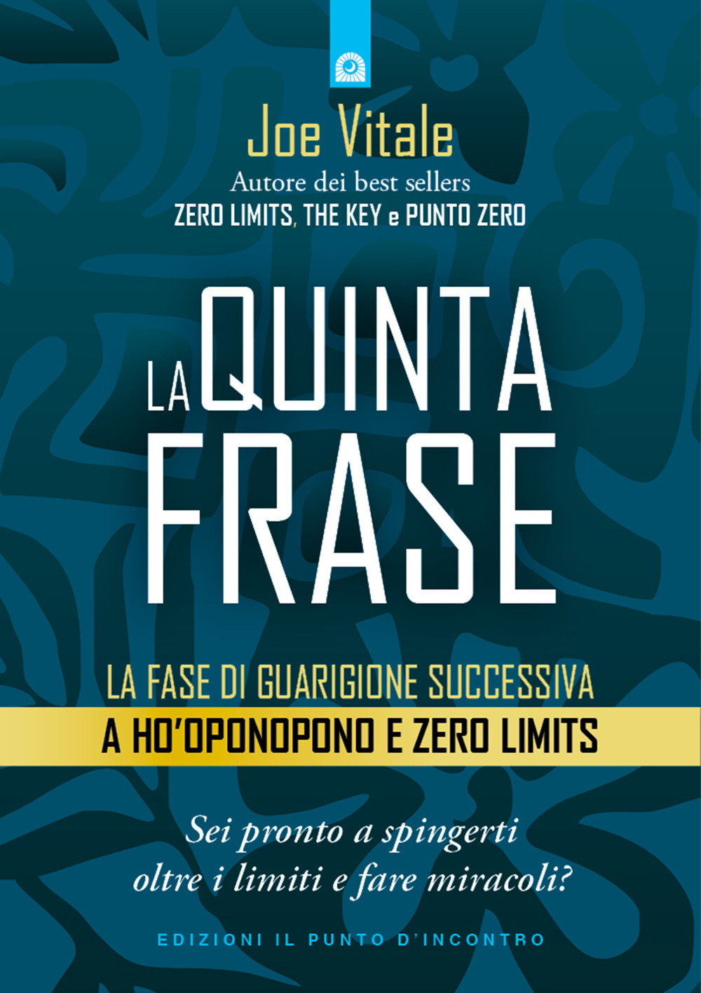 La quinta frase. La fase di guarigione successiva a Ho'oponopono e Zero Limits