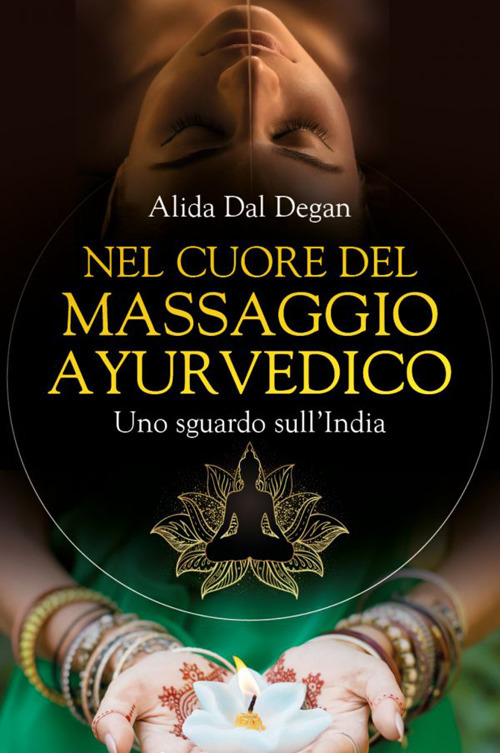 Nel cuore del massaggio ayurvedico. Uno sguardo sull'India