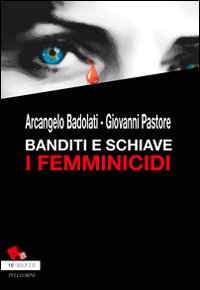 Banditi e schiave. I femminicidi