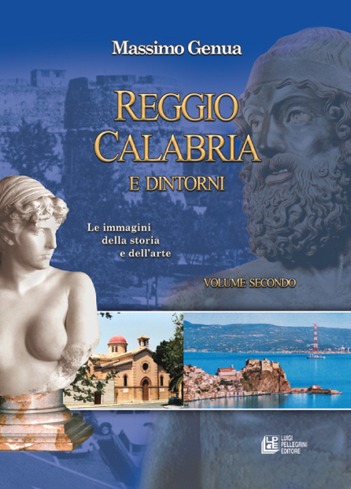 Reggio Calabria e dintorni. Le immagini della storia e dell'arte. Vol. 2