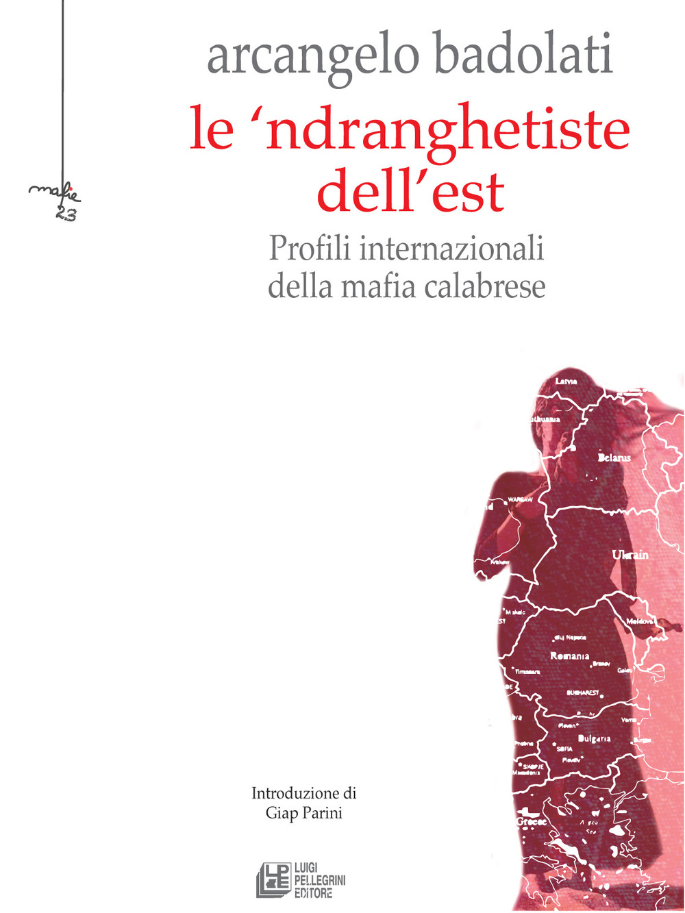 Le 'ndranghetiste dell'Est. Profili internazionali della mafia calabrese