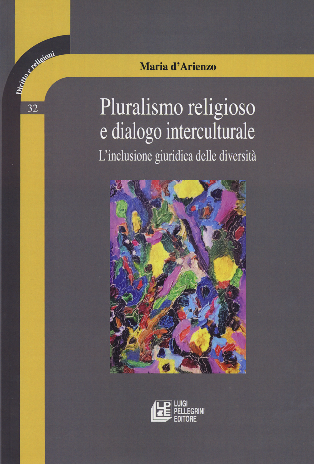 Pluralismo religioso e dialogo interculturale. L'inclusione giuridica delle diversità