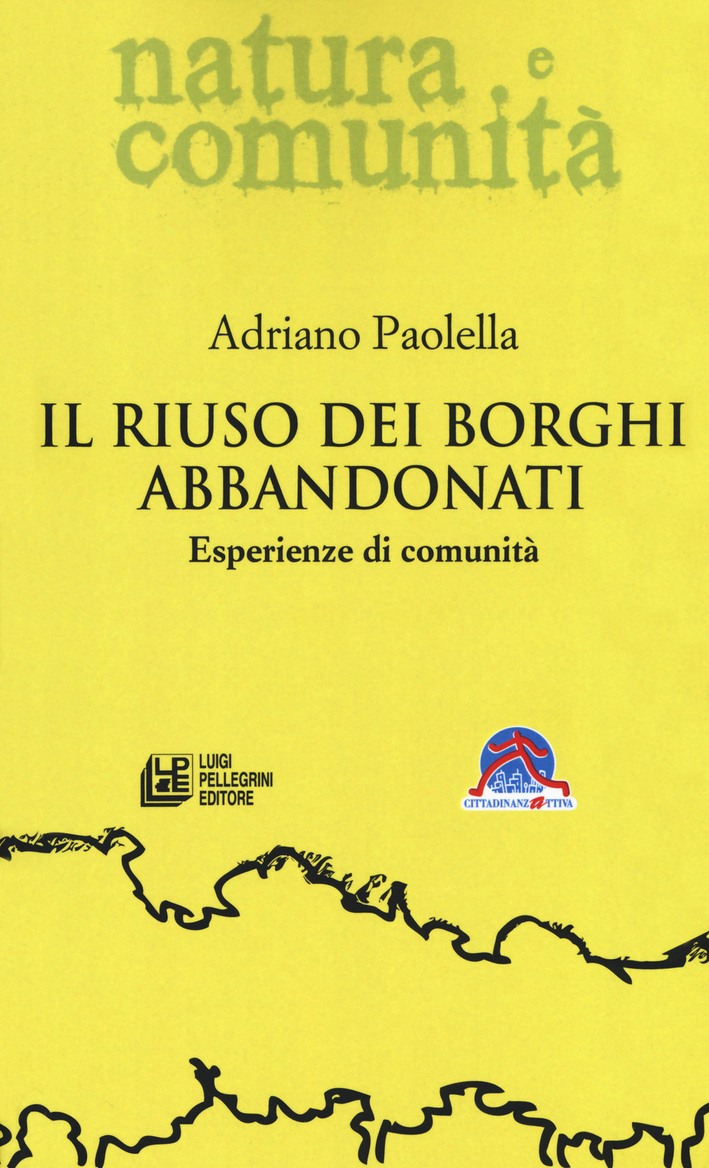 Il riuso dei borghi abbandonati. Esperienze di comunità