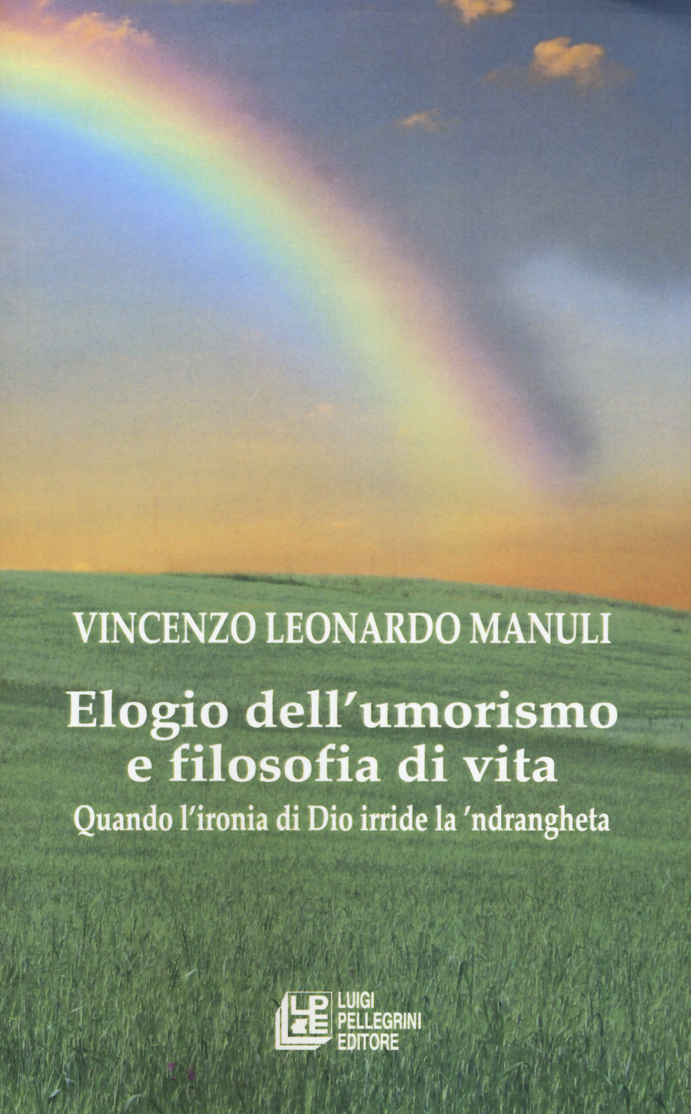 Elogio dell'umorismo e filosofia di vita. Quando l'ironia di Dio deride la 'ndrangheta