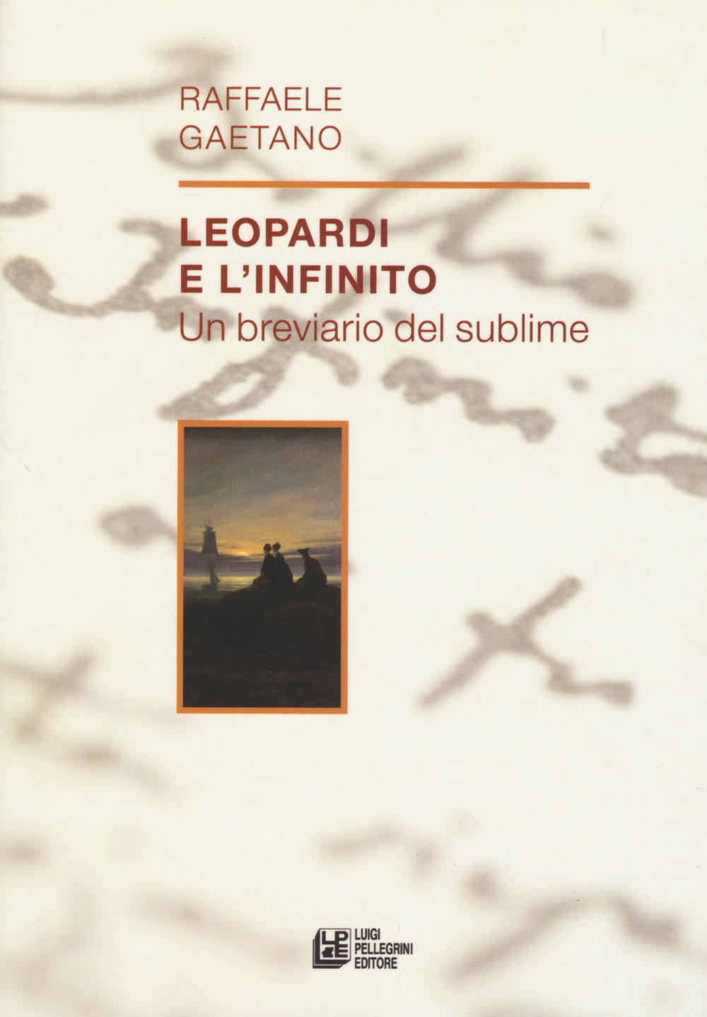 Leopardi e l'infinito. Un breviario del sublime