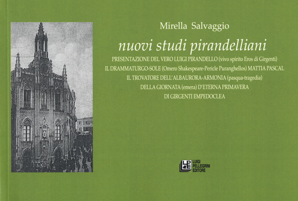 Nuovi studi pirandelliani. Presentazione del vero Luigi Pirandello